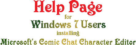 Special help files for installing the Microsoft Chat Character Editor for Windows 7 users